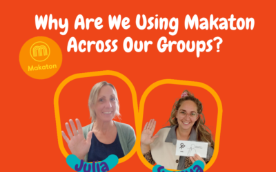 Why Are We Using Makaton Across Our Groups?
