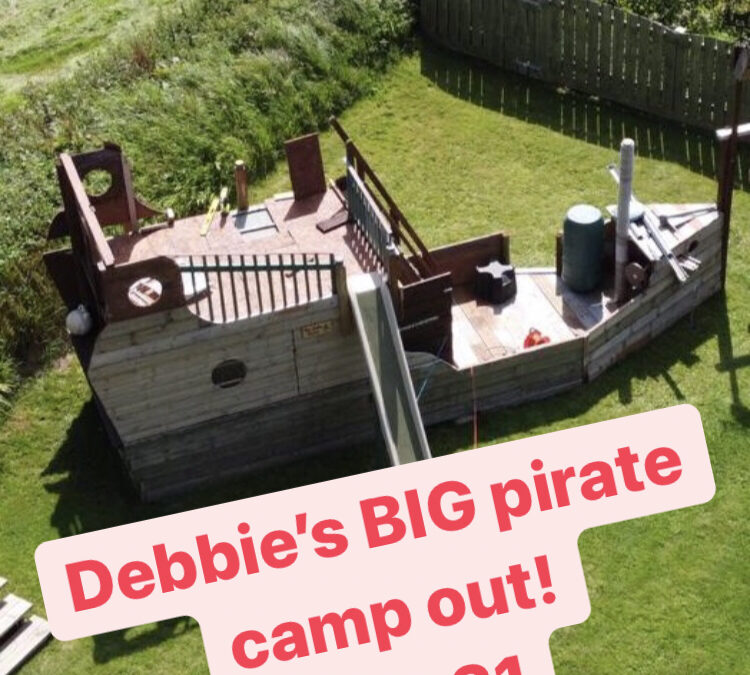27th March 2021 Debbie’s Pirate Camp Out! 🏴‍☠️